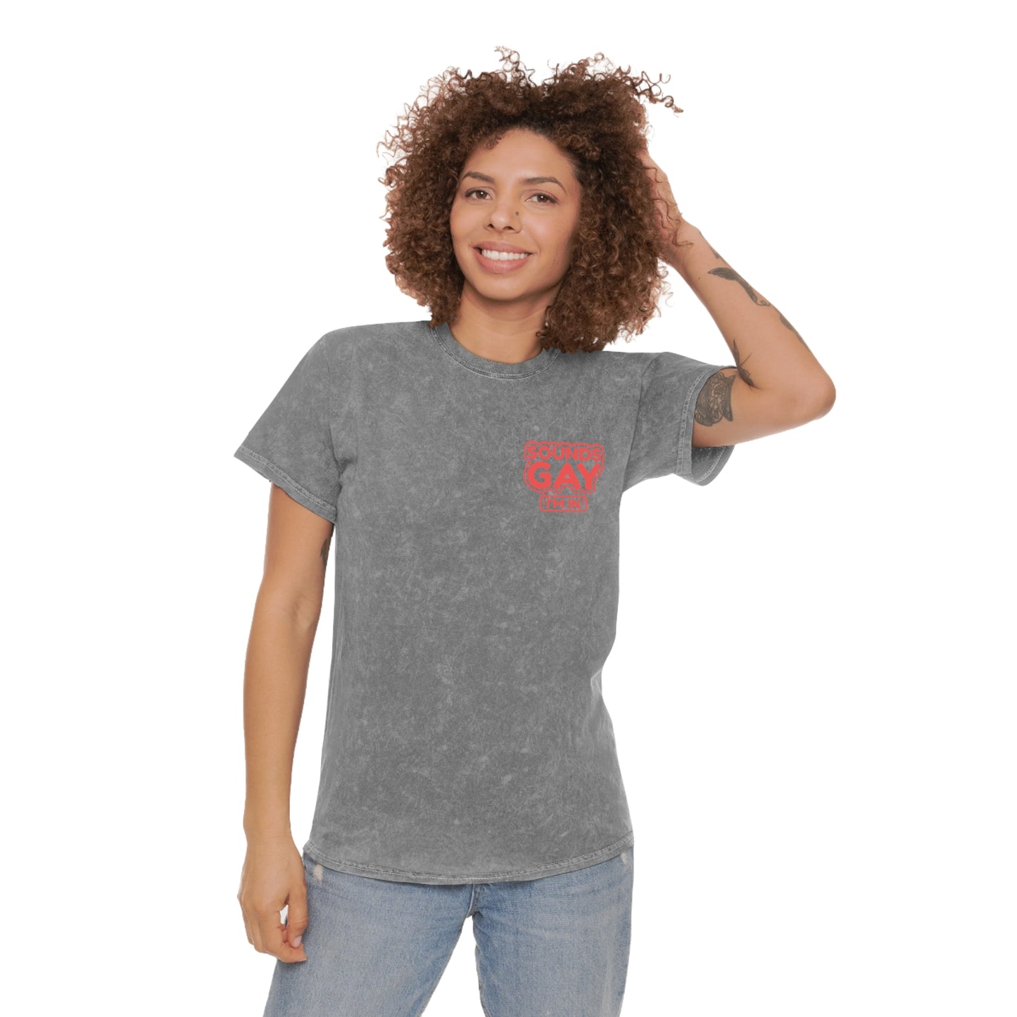 Sounds Gay, I'm In - Unisex Mineral Wash T-Shirt