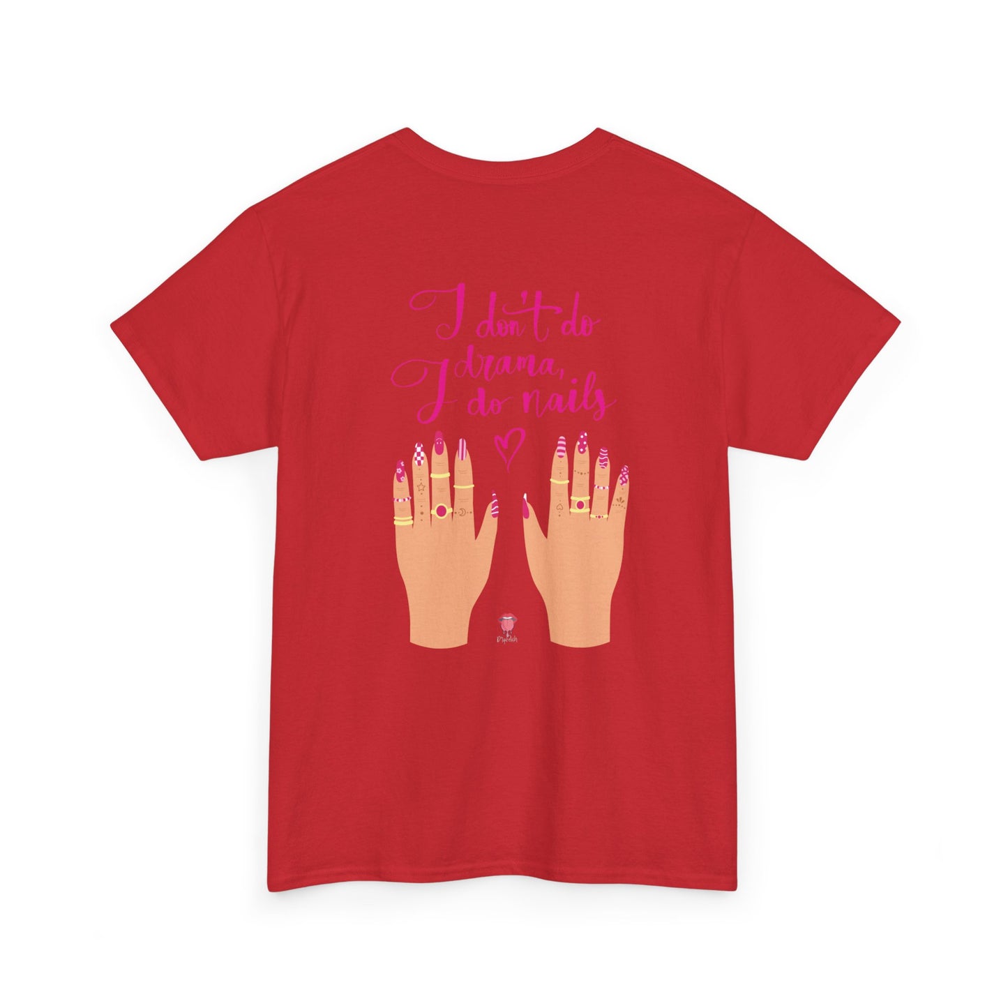 I Don't Do Drama, I Do Nails | Unisex Heavy Cotton Tee