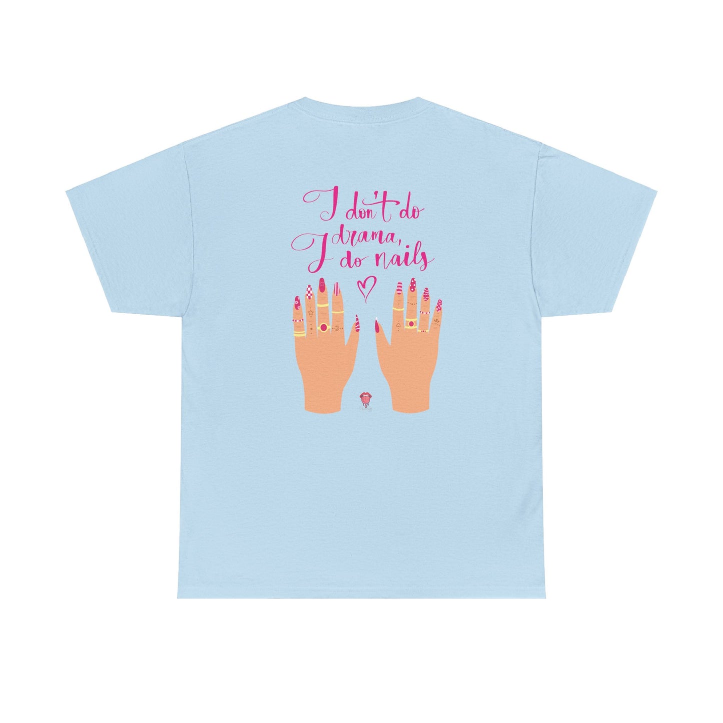 I Don't Do Drama, I Do Nails | Unisex Heavy Cotton Tee