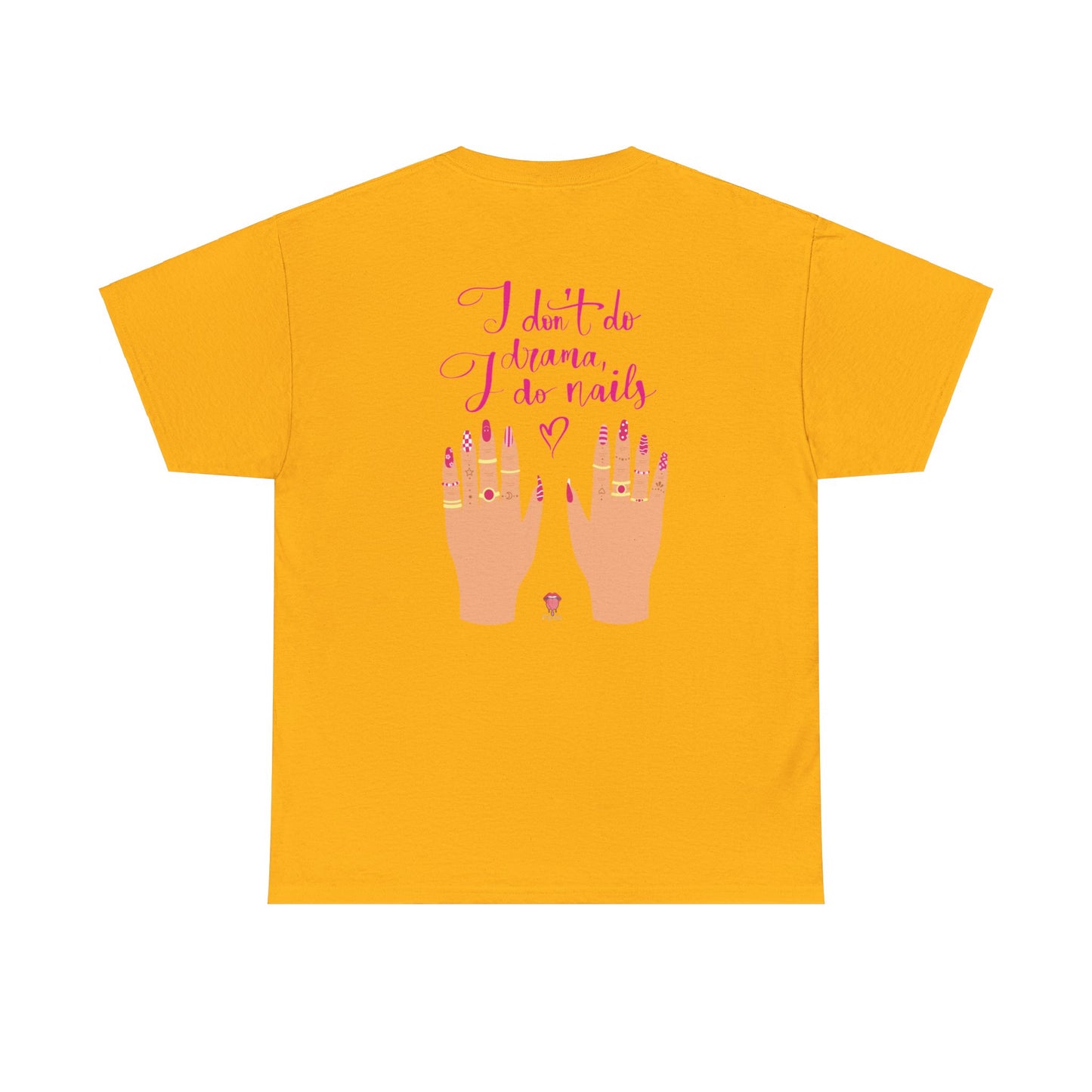 I Don't Do Drama, I Do Nails | Unisex Heavy Cotton Tee