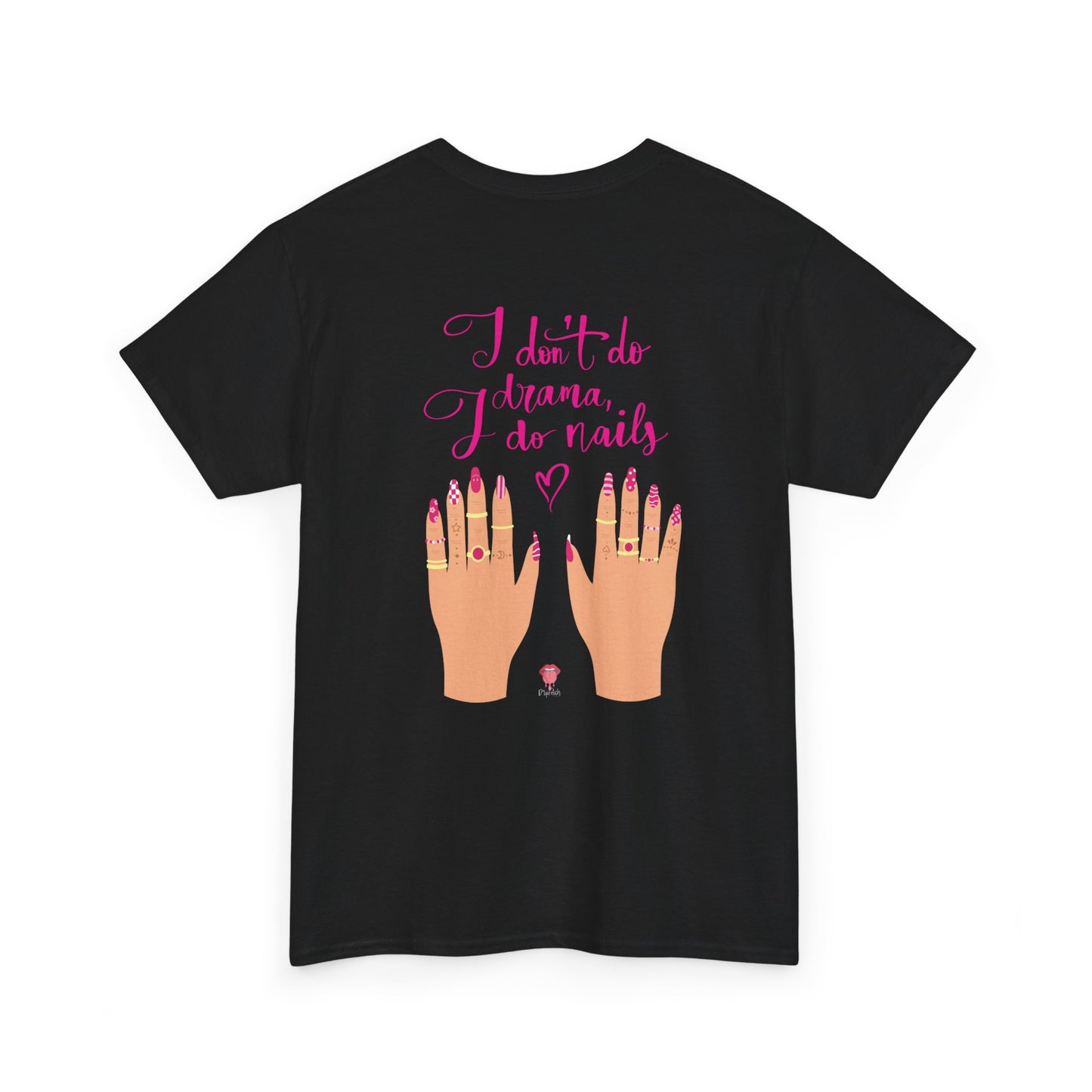 I Don't Do Drama, I Do Nails | Unisex Heavy Cotton Tee