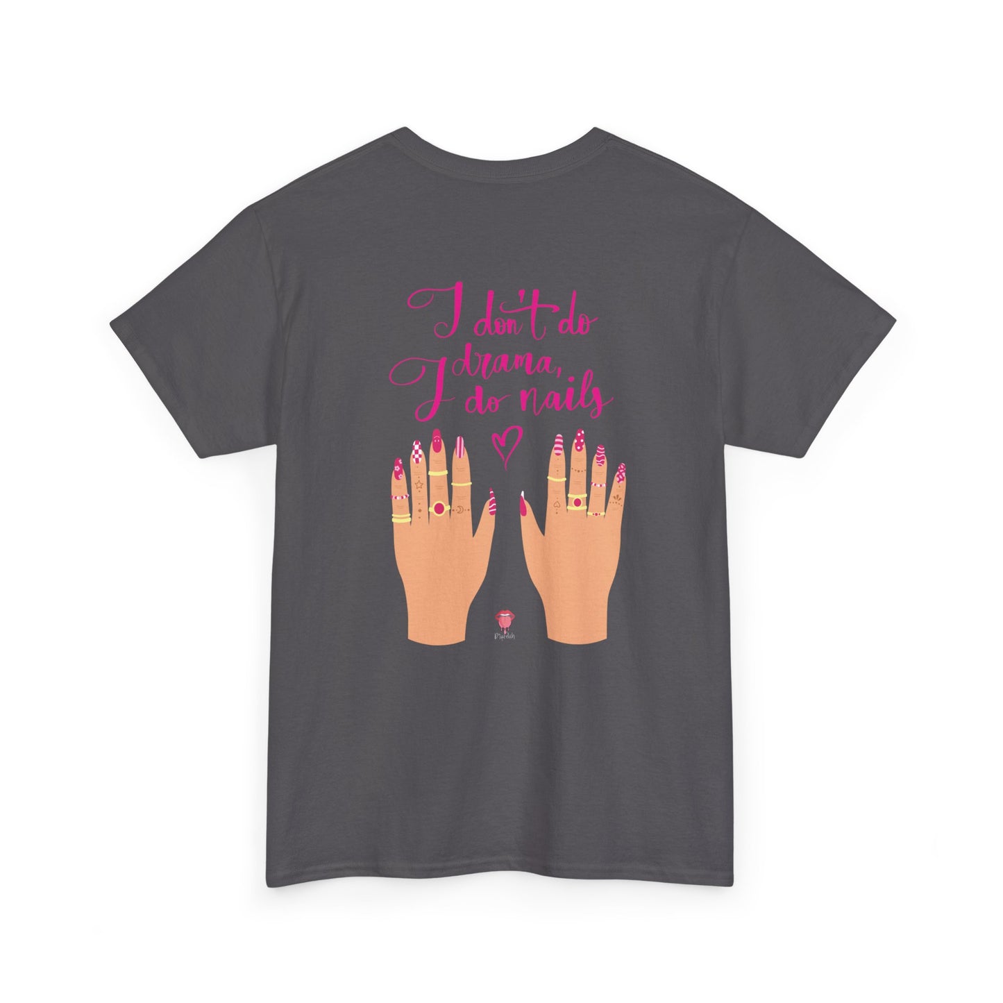 I Don't Do Drama, I Do Nails | Unisex Heavy Cotton Tee