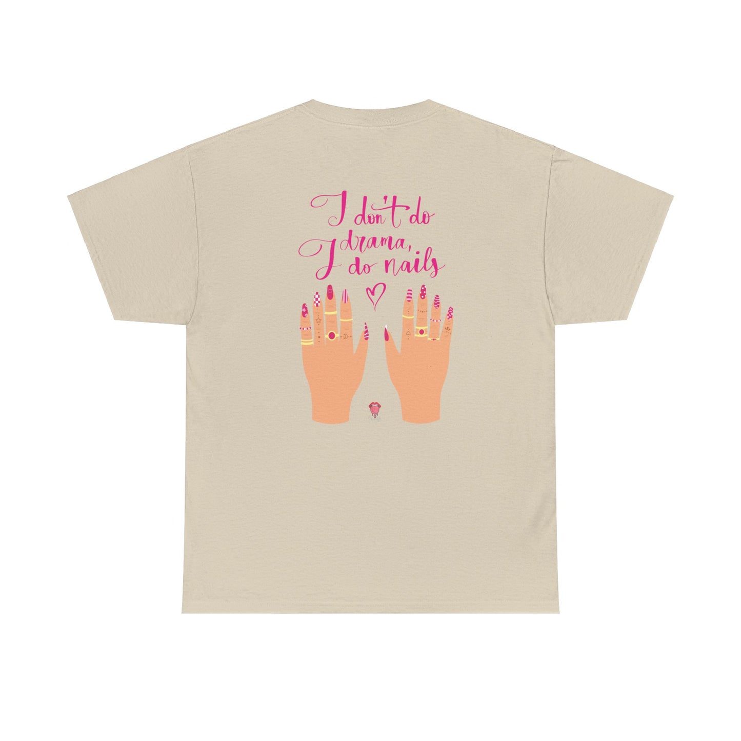 I Don't Do Drama, I Do Nails | Unisex Heavy Cotton Tee